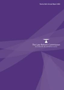 Twenty Sixth Annual Report 2004  Copyright The Law Reform Commission First Published March 2005