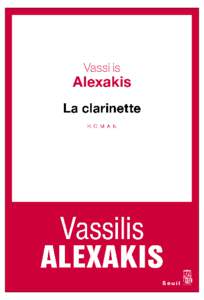 VASSILIS ALEXAKIS  LA CLARINETTE roman  ÉDITIONS DU SEUIL