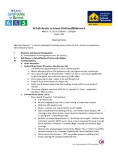 NJ Safe Routes to School Coalition/NJ Network March 31, :00am – 12:00pm Room 261 Meeting Notes Meeting Objective: To discuss federal grant funding opportunities for NJ for bicycle and pedestrian infrastructure p