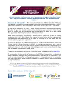 In British Colombia, the Rendezvous de la Francophonie will begin with an Open House and a regional competition “Pour moi la francophonie c’est.../For me, francophone means…” Vancouver, 20 February 2014  The F