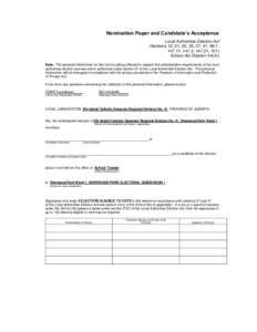 Nomination Paper and Candidate’s Acceptance Local Authorities Election Act (Sections 12, 21, 22, 23, 27, 47, 68.1, 147.11, 147.2, 147.21, 151) School Act (Section[removed]Note: The personal information on this form is b