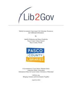 Mobile Government Apps (mgov) for Librarians: Resources and Additional Information By: Isabelle Fetherston and Nancy Fredericks Pasco County Library System Pasco County, Florida