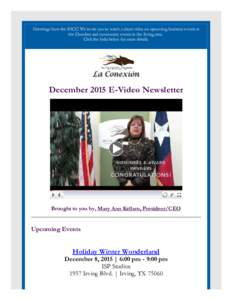 Greetings from the IHCC! We invite you to watch a short video on upcoming business events at the Chamber and community events in the Irving area.  Click the links below for more details. December 2015 E-Video Newsletter