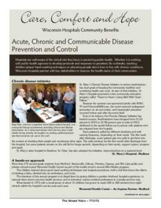 Wisconsin Hospitals Community Benefits  Acute, Chronic and Communicable Disease Prevention and Control Hospitals are well aware of the critical role they have in protecting public health. Whether it is working with publi