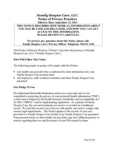Family Hospice Care, LLC.  Notice of Privacy Practices Effective Date: September 23, 2013 THIS NOTICE DESCRIBES HOW MEDICAL INFORMATION ABOUT YOU MAY BE USED AND DISCLOSED, AND HOW YOU CAN GET