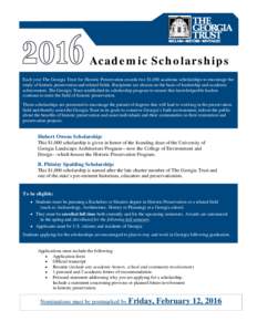 Academic Scholarships Each year The Georgia Trust for Historic Preservation awards two $1,000 academic scholarships to encourage the study of historic preservation and related fields. Recipients are chosen on the basis o