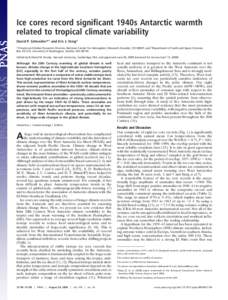 Ice cores record significant 1940s Antarctic warmth related to tropical climate variability David P. Schneider*† and Eric J. Steig‡ *Climate and Global Dynamics Division, National Center for Atmospheric Research, Bou