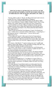 MINUTES OF REGULAR MEETING OF COUNCIL OF THE VILLAGE OF EAST SPARTA, COUNTY OF STARK AND STATE OF OHIO HELD IN THE MUNICIPAL BUILDING ON APRIL 21, 2008. Meeting called to order at 7:00 pm. The Mayor led Council and visit