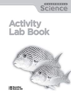 All photographs are by Macmillan/McGraw-Hill (MMH) except as noted below. Cover Photos: Gary Bell/oceanwideimages.com. Science Content Standards for California Public Schools reproduced by permission, California Departm