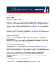 International Year of Statistics News February 11, 2013 Sky’s The Limit for Participation It appears the sky is the limit for the number of Statistics2013 participating organizations. This week the count is 1,676 and g