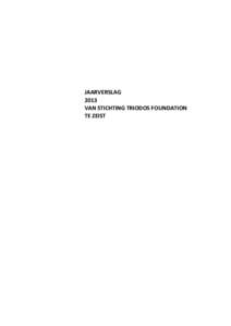 JAARVERSLAG 2013 VAN STICHTING TRIODOS FOUNDATION TE ZEIST  Inhoud