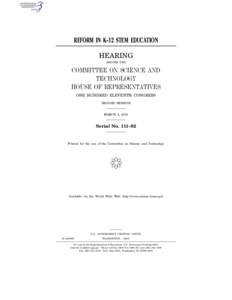 REFORM IN K–12 STEM EDUCATION HEARING BEFORE THE COMMITTEE ON SCIENCE AND TECHNOLOGY