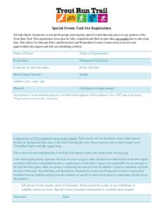 Special Events Trail Use Registration All individuals, businesses or non-profit groups must register special events that take place on any portion of the Trout Run Trail. This registration form must be fully completed an