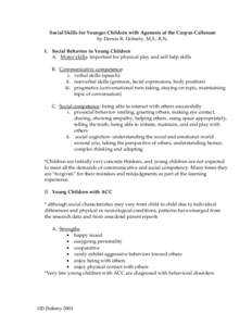 Social Skills for Younger Children with Agenesis of the Corpus Callosum by Donna R. Doherty, M.S., R.N. I. Social Behavior in Young Children A. Motor skills- important for physical play and self help skills B. Communicat