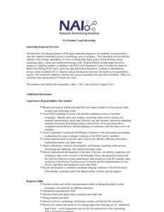 NAI Summer Legal Internship Internship Program Overview The Network Advertising Initiative (NAI) legal internship program is for qualified second and third year law students interested in privacy, technology, and e-comme
