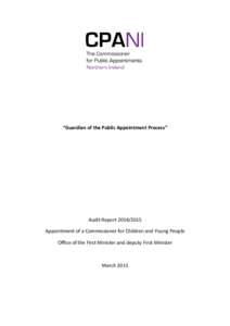 “Guardian of the Public Appointment Process”  Audit ReportAppointment of a Commissioner for Children and Young People Office of the First Minister and deputy First Minister