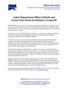 MEDIA RELEASE CT Department of Labor Communications Office Glenn Marshall, Commissioner Labor Department Offers Fall Job and Career Fair Series in Danbury, Cromwell