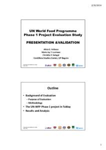 UN World Food Programme Phase 1 Project Evaluation Study PRESENTATION &VALIDATION Alicia G. Follosco