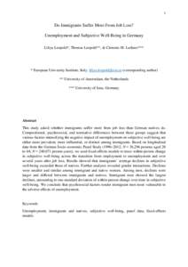 1  Do Immigrants Suffer More From Job Loss? Unemployment and Subjective Well-Being in Germany Liliya Leopold*, Thomas Leopold**, & Clemens M. Lechner***