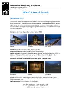 International Dark-Sky Association The Nightscape Authority 2004 IDA Annual Awards Lighting Design Award The winners of the 2004 International Dark-Sky Association (IDA) Lighting Design Award