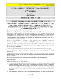 IATTC-87 PROP L-1B PAN USA Amendment C[removed]IUU List CHANGES 17-Jul-14 10:16 AM INTER-AMERICAN TROPICAL TUNA COMMISSION 87TH MEETING Lima (Peru)