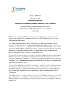 Charles J. Willey M.D. Physician and CEO Innovare Health Advocates Oversight of IRS’s Legal Basis for Expanding Obamacares’s Taxes and Subsidies House Committee on Oversight and Government Reform Subcommittee on Ener