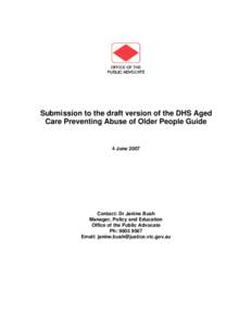 The Office of the Public Advocate welcomes the opportunity to provide comment on the DHS Aged Care Preventing Abuse of Older People Guide