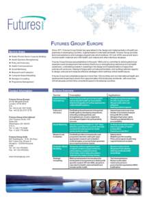 FUTURES GROUP EUROPE Service Areas ► Public/ Private Sector Capacity Building ► Health Systems Strengthening ► Policy and Advocacy ► Health Communications