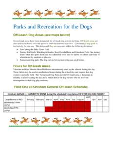 Parks and Recreation for the Dogs Off-Leash Dog Areas (see maps below) Several park areas have been designated for off-leash dog activity in Sitka. Off-leash areas are sites that have shared use with sports or other recr