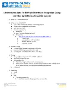 E-Prime Extensions for fMRI and Hardware Integration (using the Fiber Optic Button Response System) 1) What are E-Prime Extensions? 2) What comes with EEfMRI?  Sync start of experiment with first scanner trigger pulse