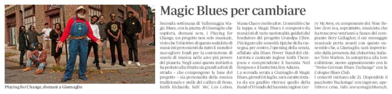 Magic Blues per cambiare  Playing for Change, domani a Giumaglio Seconda settimana di Vallemaggia Magic Blues, con la piazza di Giumaglio che ospiterà, domani sera, i Playing for