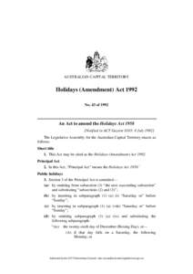 AUSTRALIAN CAPITAL TERRITORY  Holidays (Amendment) Act 1992 No. 43 of[removed]An Act to amend the Holidays Act 1958