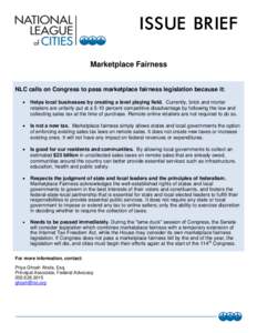 ISSUE BRIEF Marketplace Fairness NLC calls on Congress to pass marketplace fairness legislation because it:   Helps local businesses by creating a level playing field. Currently, brick and mortar