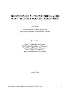 RECOMMENDED NUTRIENT CRITERIA FOR WEST VIRGINIA LAKES AND RESERVOIRS Submitted to: Division of Water and Waste Management West Virginia Department of Environmental Protection
