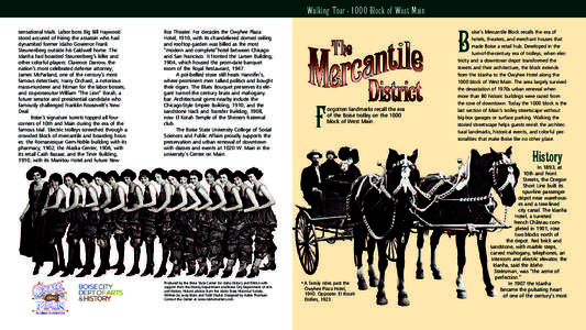 Walking Tour • 1000 Block of West Main sensational trials. Labor boss Big Bill Haywood stood accused of hiring the assassin who had dynamited former Idaho Governor Frank Steunenberg outside his Caldwell home. The Idanh