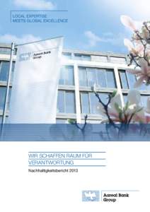 WIR SCHAFFEN RAUM FÜR VERANTWORTUNG Nachhaltigkeitsbericht 2013 2