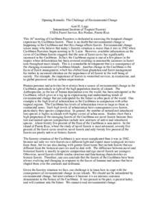 Opening Remarks: The Challenge of Environmental Change Ariel E. Lugo International Institute of Tropical Forestry USDA Forest Service, Río Piedras, Puerto Rico This 16th meeting of Caribbean Foresters is dedicated to as