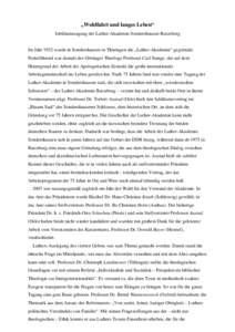 „Wohlfahrt und langes Leben“ Jubiläumstagung der Luther-Akademie Sondershausen-Ratzeburg Im Jahr 1932 wurde in Sondershausen in Thüringen die „Luther-Akademie“ gegründet. Federführend war damals der Göttinge