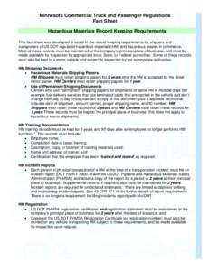 Minnesota Commercial Truck and Passenger Regulations Fact Sheet Hazardous Materials Record Keeping Requirements This fact sheet was developed to assist in the record keeping requirements for shippers and transporters of 