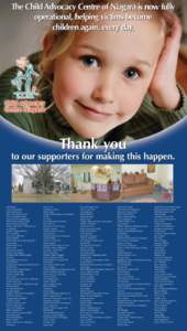 The Child Advocacy Centre of Niagara is now fully operational, helping victims become children again, every day. Thank you