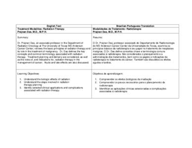 English Text Treatment Modalities: Radiation Therapy Prajnan Das, M.D., M.P.H. Brazilian Portuguese Translation Modalidades de Tratamento: Radioterapia