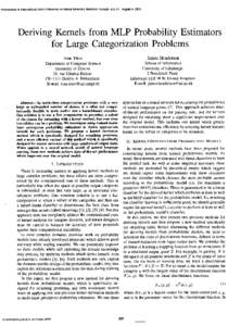 Proceedings of International Joint Conference on Neural Networks, Montreal, Canada. July 31 - August 4, 2005  Deriving Kernels from MLP Probability Estimators for Large Categorization Problems James Henderson School of I