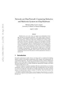 arXiv:1404.3465v1 [cs.CR] 14 AprNetwork-on-Chip Firewall: Countering Defective and Malicious System-on-Chip Hardware Michael LeMay∗, Carl A. Gunter University of Illinois at Urbana-Champaign
