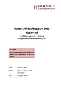 Repressief dekkingsplanRegionaal Hoofdplan repressieve dekking Veiligheidsregio Kennemerland (VRK) Nota bene Het is vanwege de grafische weergaven