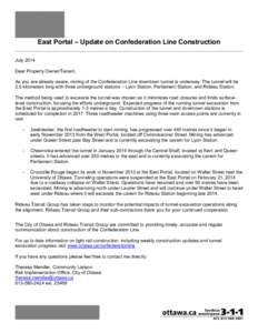 East Portal – Update on Confederation Line Construction July 2014 Dear Property Owner/Tenant, As you are already aware, mining of the Confederation Line downtown tunnel is underway. The tunnel will be 2.5 kilometers lo