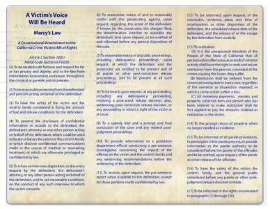 A Victim’s Voice Will Be Heard Marsy’s Law A Constitutional Amendment to the California Crime Victims’ Bill of Rights