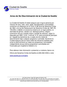 Ciudad de Seattle Ed Murray, Alcalde Aviso de No Discriminación de la Ciudad de Seattle  La Ciudad de Seattle (Ciudad) asegura que ninguna persona por