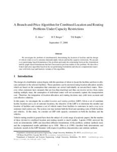A Branch-and-Price Algorithm for Combined Location and Routing Problems Under Capacity Restrictions Z. Akca ∗ R.T. Berger †