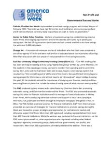 Non-Profit and Governmental Success Stories Catholic Charities Fort Worth implemented a matched savings program with United Way as of February 2012. “Currently we have had 45 families start building an emergency saving