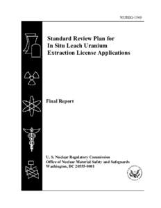 NUREGStandard Review Plan for In Situ Leach Uranium Extraction License Applications
